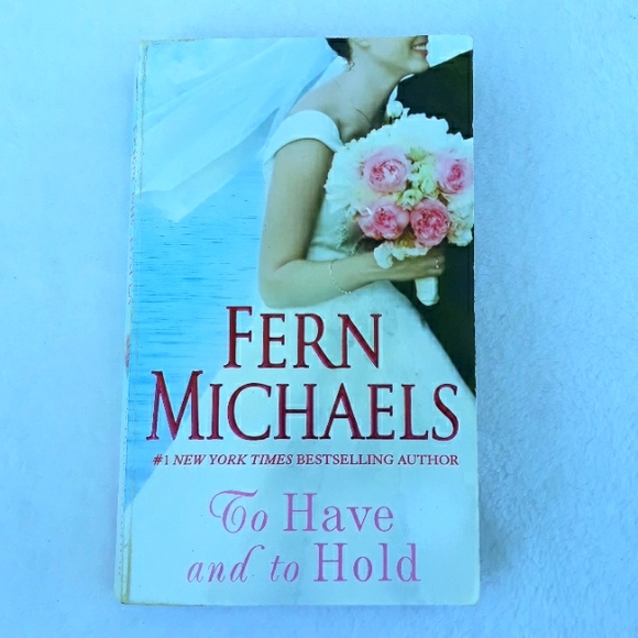 To Have and to Hold, a paperback book written by Fern Michaels Copyright 2010 - Picture 1 of 7